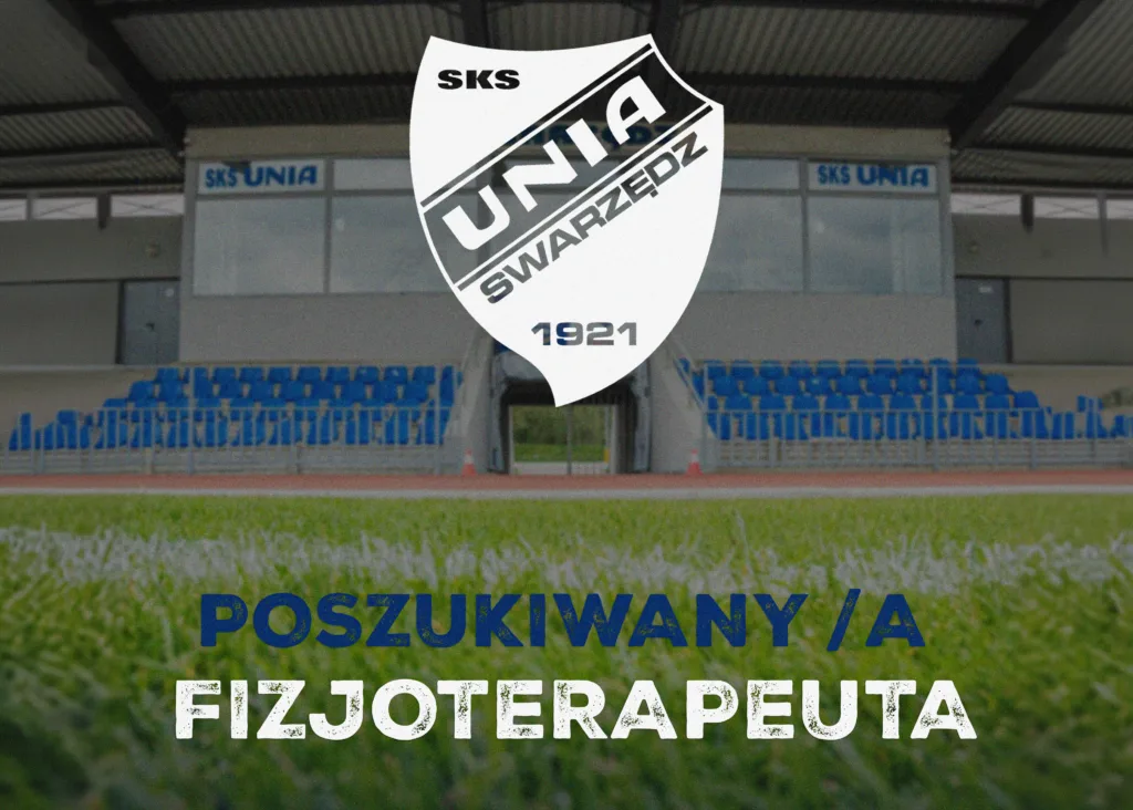 SKS Unia Swarzędz rekrutuje fizjoterapeutę
