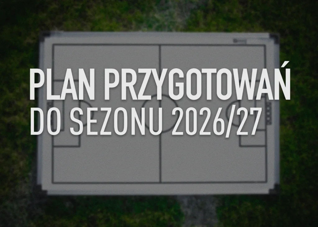 Plan przygotowań Unii Swarzędz na sezon 2026/2027